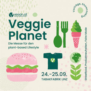 VEGGIE PLANET Linz 2022 - Die Messe für den plant-based Lifestyle