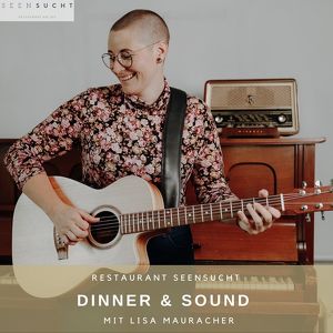 Dinner & Sound im Restaurant SEENSUCHT in Zell am See