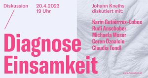 Diagnose Einsamkeit - Diskussionsveranstaltung im Rahmen von „Schnee / Claudia Tondl“ im Theater Nestroyhof Hamakom