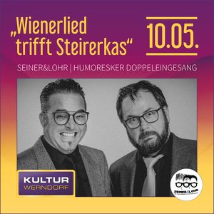 „Wienerlied trifft Steirerkas“ Seiner&Lohr | humoresker Doppeleingesang