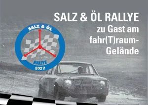 Salz und Öl Rallye zu Gast am fahr(T)raum-Gelände in Mattsee