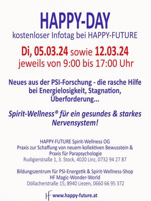 HAPPY-DAY kostenloser Infotag! NEUES aus der PSI-FORSCHUNG - die rasche Hilfe bei Energielosigkeit, Stagnation, Überforderung, neurologische Probleme,...