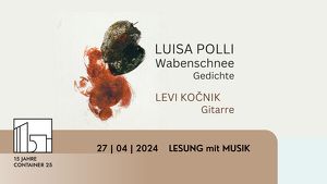 Lesung mit Luisa Polli. Musik: Levi Kocnik (Gitarre)