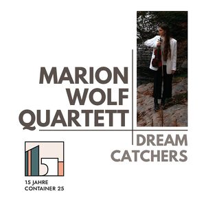 MARION WOLF QUARTETT & DREAM CATCHERS