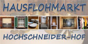 Hausflohmarkt am Hochschneider-Hof