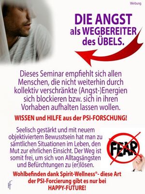 SEMINAR: Die Angst als Wegbereiter des Übels! LEBEN BEGINNT WO ANGST ENDET!