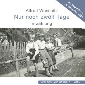 Buchvorstellung Nur noch zwölf Tage Alfred Woschitz