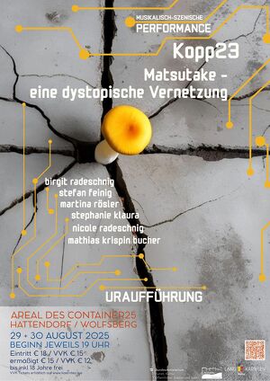 Matsutake  eine dystopische Vernetzung. Eine musikalisch-szenische Performance von Kopp23.