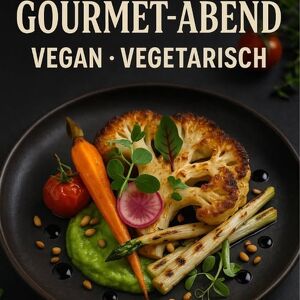Gourmetabend im Eventkölla - vegan und vegetairsch