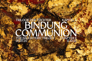 Trilogie der Töchter. Kapitel II: Bindung & communion