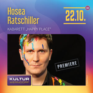 Premiere des neuen Programms Happy Place  Ein Glücksfall von Hosea Ratschiller im Kulturheim Werndorf!