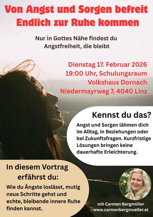 VORTRAG: Von Angst und Sorgen befreit- Endlich zur Ruhe kommen