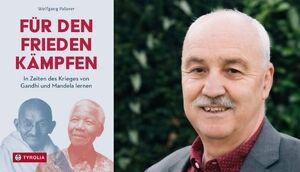 F&uuml;r den Frieden k&auml;mpfen. In Zeiten des Krieges von Gandhi und Mandela lernen. Vortrag und Buchpr&auml;sentation.
