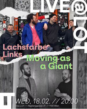 Live@LOT: Moving As A Giant + Lachsfarbe Links
