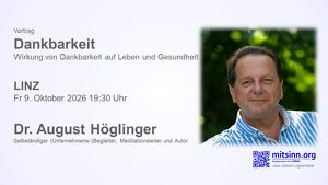 Vortrag � Dankbarkeit � Dr. August H&ouml;glinger