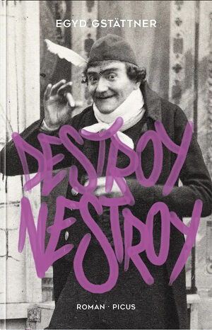 Buchpr&auml;sentation und Lesung mit Egyd Gst&auml;ttner: Destroy Nestroy (Picus Verlag, 2026)