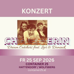 Konzert mit CHOLESTERIN & Dream Catchers