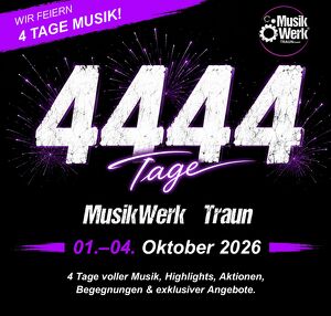 4444 Tage MusikWerk Traun � 4 Tage Musik!