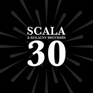 Scala & Kolacny Brothers - Scala 30